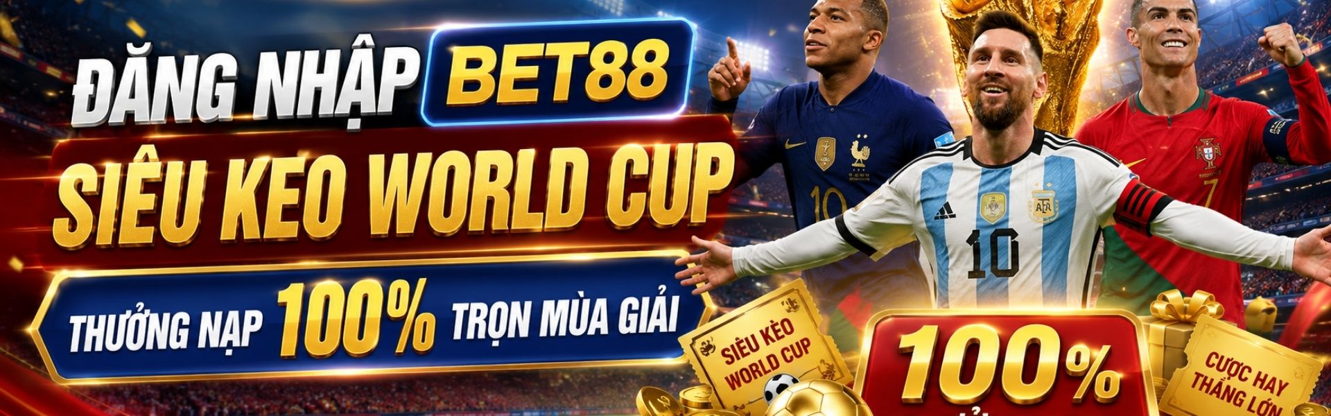 ĐĂNG NHẬP BET88 – SIÊU KÈO WORLD CUP, THƯỞNG NẠP 100% TRỌN MÙA GIẢI